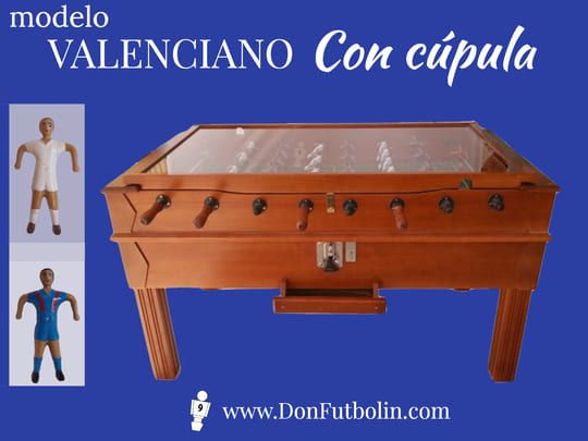 Futbolín con cúpula transparente modelo Valenciano | Don Futbolin